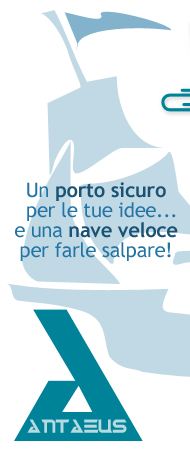 Antaeus - Un porto sicuro per le tue idee... e una nave veloce per farle salpare!